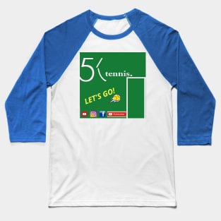 5K Tennis LET'S GO! (Front & Back Logo!) Baseball T-Shirt